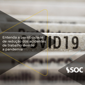 Entenda a possibilidade de redução dos acidentes de trabalho devido a pandemia