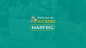 Case de Sucesso Marfrig utilizando o SOC